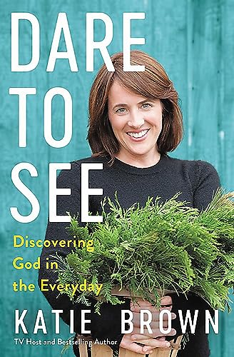 Stock image for Dare to See : Discovering God in the Everyday for sale by Better World Books
