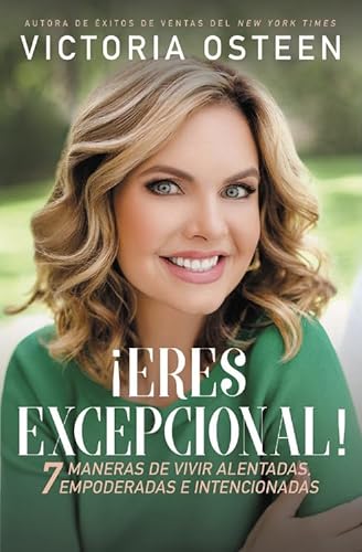 Stock image for ¡Eres excepcional!: 7 maneras de vivir alentadas, empoderadas, e for sale by Hawking Books