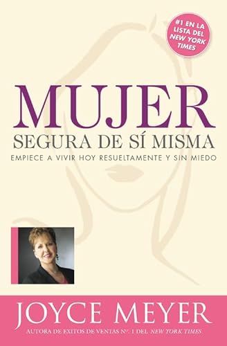 Stock image for Mujer segura de si misma: Empiece a vivir hoy resueltamente y sin miedo (Spanish Edition) for sale by Wonder Book
