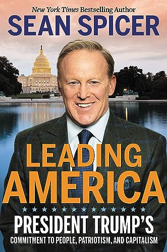 9781546059448: Leading America: President Trump's Commitment to People, Patriotism, and Capitalism