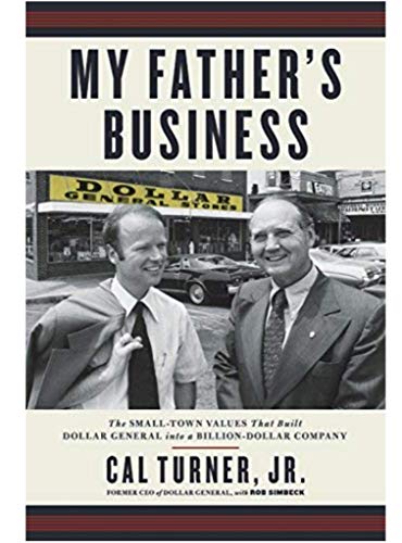 Imagen de archivo de My Father's Business: The Small-Town Values That Built Dollar General Into A Billion-Dollar Company a la venta por Granada Bookstore,            IOBA