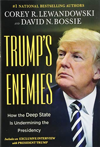 Beispielbild fr Trump's Enemies : How the Deep State Is Undermining the Presidency zum Verkauf von Better World Books