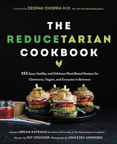 Stock image for The Reducetarian Cookbook: 125 Easy, Healthy, and Delicious Plant-Based Recipes for Omnivores, Vegans, and Everyone In-Between for sale by ThriftBooks-Atlanta