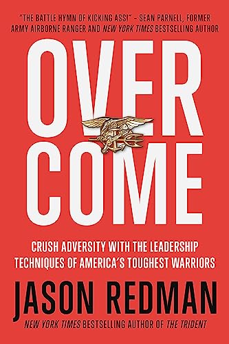 Imagen de archivo de Overcome: Crush Adversity with the Leadership Techniques of Americas Toughest Warriors a la venta por Goodwill Books