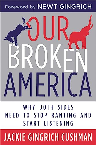 Stock image for Our Broken America: Why Both Sides Need to Stop Ranting and Start Listening for sale by SecondSale