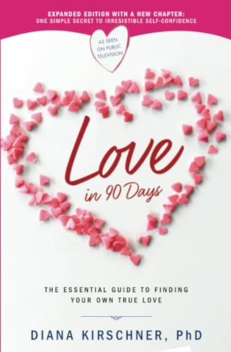 Stock image for Love in 90 Days: The Essential Guide to Finding Your Own True Love for sale by Dream Books Co.