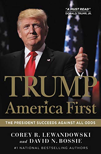 9781546084921: Trump: America First: The President Succeeds Against All Odds