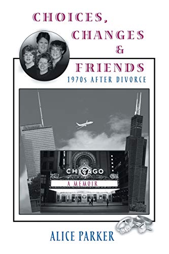 Imagen de archivo de Choices, Changes & Friends: 1970s After Divorce a la venta por HPB-Red