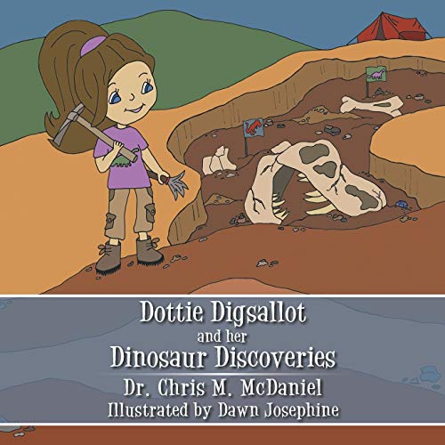 Stock image for Dottie Digsallot and Her Dinosaur Discoveries for sale by Lucky's Textbooks