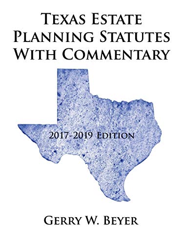 Stock image for Texas Estate Planning Statutes With Commentary, 2017?2019 Edition for sale by Books From California