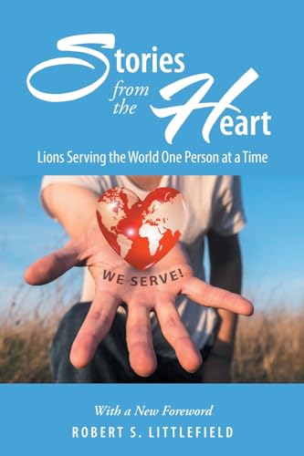 Stock image for Stories from the Heart: Lions Serving the World One Person at a Time: A Centennial Legacy Project for sale by Lucky's Textbooks
