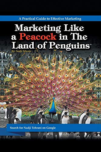 Stock image for Marketing Like a Peacock in the Land of Penguins: A Practical Guide to Effective Marketing for sale by GF Books, Inc.