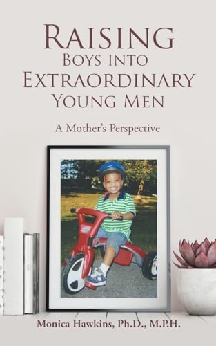 Stock image for Raising Boys into Extraordinary Young Men: A Mother's Perspective for sale by Chiron Media