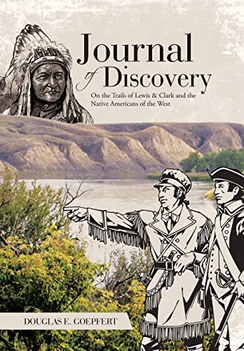 Imagen de archivo de Journal of Discovery: On the Trails of Lewis & Clark and the Native Americans of the West a la venta por Lucky's Textbooks