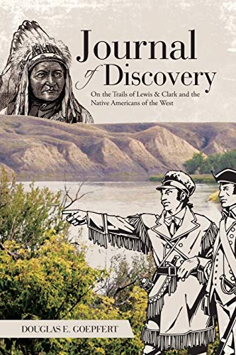 Imagen de archivo de Journal of Discovery: On the Trails of Lewis & Clark and the Native Americans of the West a la venta por Books for Life