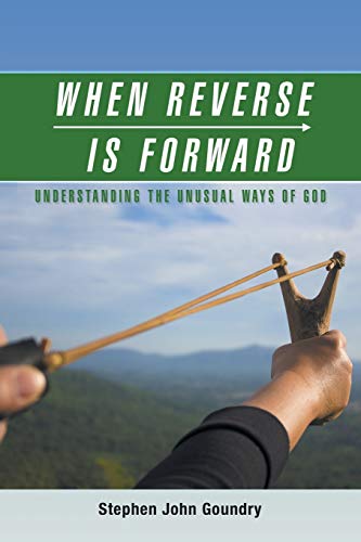 Stock image for When Reverse Is Forward: Understanding the Unusual Ways of God for sale by Chiron Media