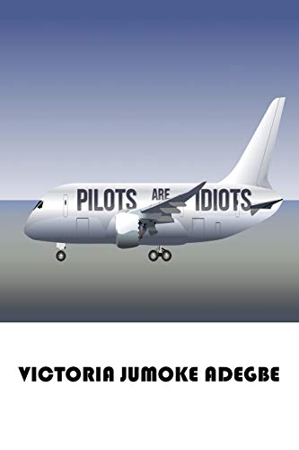 Stock image for Pilots Are Idiots for sale by Chiron Media