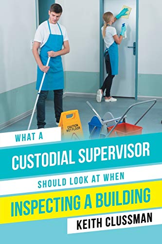 Stock image for What a Custodial Supervisor Should Look at When Inspecting a Building for sale by Chiron Media