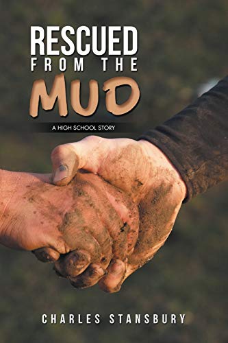 Imagen de archivo de Rescued from the Mud: A High School Story a la venta por Lucky's Textbooks