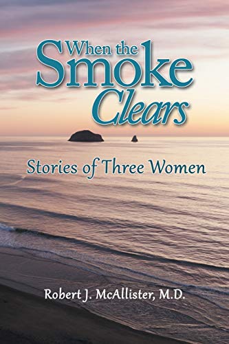 Beispielbild fr When the Smoke Clears: Stories of Three Women zum Verkauf von Wonder Book