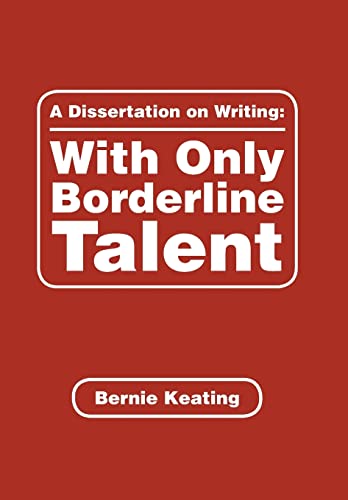 Beispielbild fr A Dissertation on Writing: with Only Borderline Talent zum Verkauf von Lucky's Textbooks