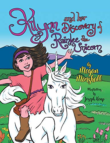 Stock image for Kilynn and Her Discovery of Rainlee the Unicorn for sale by Lucky's Textbooks