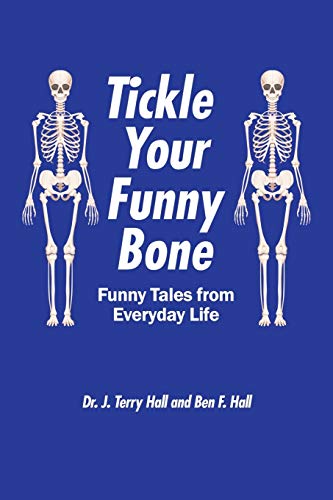 9781546259985: Tickle Your Funny Bone: Funny Tales from Everyday Life