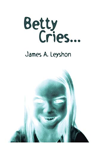 Beispielbild fr Betty Cries . . .: A Jake St. Johns Novel zum Verkauf von Books From California