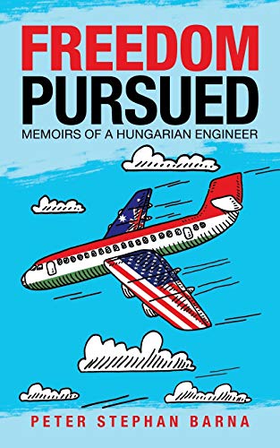 Stock image for Freedom Pursued: Memoirs of a Hungarian Engineer for sale by Lucky's Textbooks