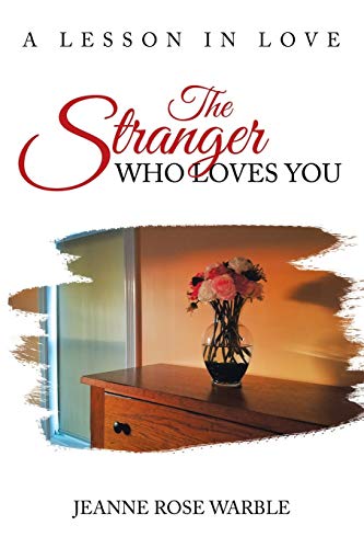 9781546268468: The Stranger Who Loves You: A Lesson in Love