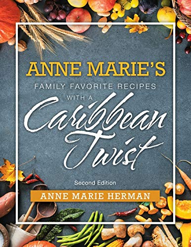 Stock image for Anne Marie's Family Favorite Recipes with a Caribbean Twist for sale by Better World Books