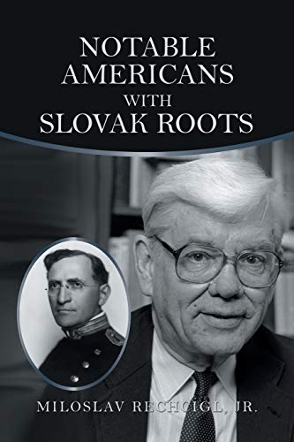 Imagen de archivo de Notable Americans with Slovak Roots: Bibliography, Bio-Bibliography and Historiography a la venta por Lucky's Textbooks