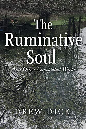 9781546276487: The Ruminative Soul: And Other Completed Works