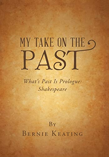 Beispielbild fr My Take on the Past: What's Past Is Prologue: Shakespeare zum Verkauf von Lucky's Textbooks