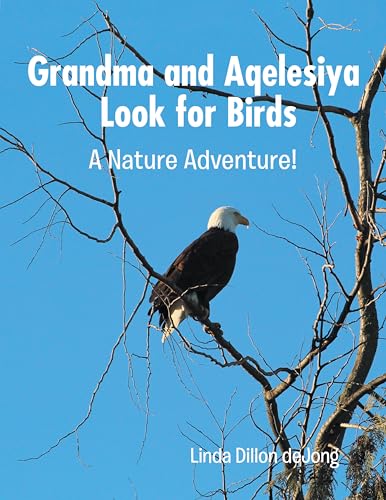 Stock image for Grandma and Aqelesiya Look for Birds: A Nature Adventure! for sale by Books From California