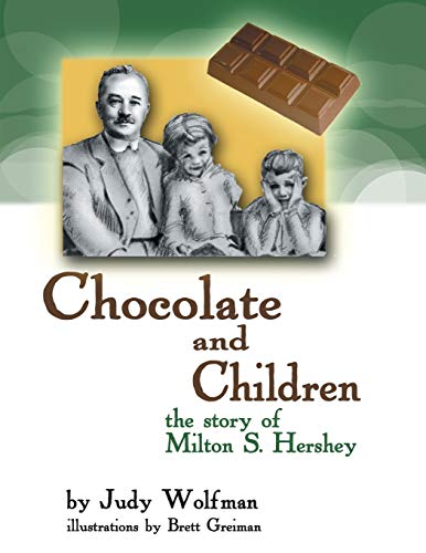 Beispielbild fr Chocolate and Children: The Story of Milton S. Hershey zum Verkauf von Lucky's Textbooks