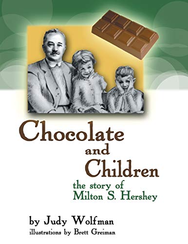 Stock image for Chocolate and Children: The Story of Milton S. Hershey for sale by Lucky's Textbooks