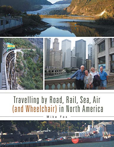 Beispielbild fr Travelling by Road, Rail, Sea, Air (and Wheelchair) in North America zum Verkauf von WorldofBooks