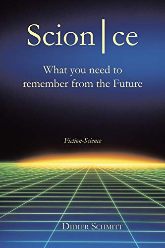 Beispielbild fr Scion|ce: What You Need to Remember from the Future zum Verkauf von Lucky's Textbooks