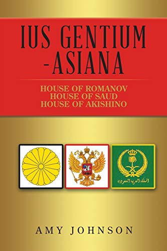 Beispielbild fr Ius Gentium -Asiana: House of Akishino, House of Romanov, House of Saud zum Verkauf von Lucky's Textbooks