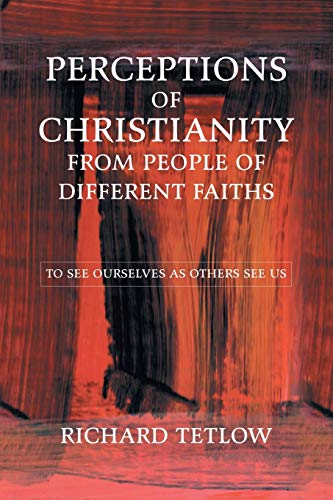 Stock image for Perceptions of Christianity from People of Different Faiths: To See Ourselves as Others See Us for sale by WorldofBooks