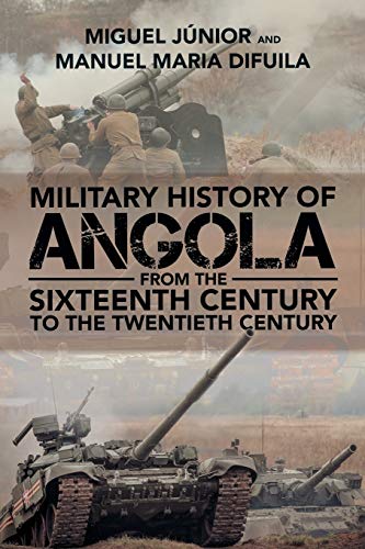 9781546290742: Military History of Angola: From the Sixteenth Century to the Twentieth Century