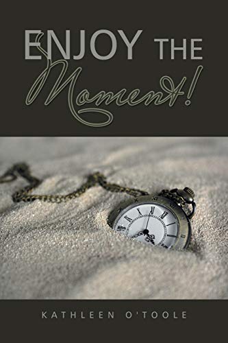 Stock image for Enjoy the Moment! for sale by Better World Books