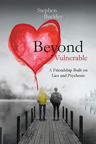Beispielbild fr Beyond Vulnerable: A Friendship Built on Lies and Psychosis zum Verkauf von WorldofBooks