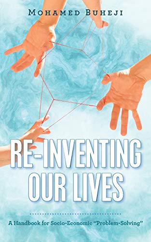 Beispielbild fr Re-Inventing Our Lives: A Handbook for Socio-Economic "Problem-Solving" zum Verkauf von Lucky's Textbooks
