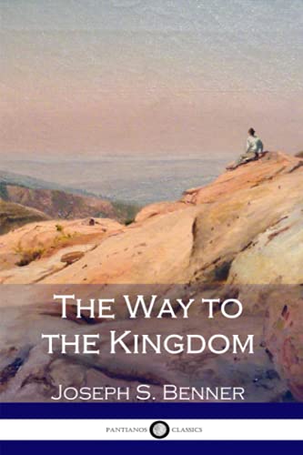 9781546301561: The Way to the Kingdom: Being Definite and Simple Instructions For Self-Training and Discipline, Enabling the Earnest Disciple to Find the Kingdom of God and his Righteousness