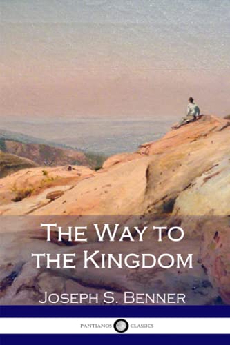 Imagen de archivo de The Way to the Kingdom: Being Definite and Simple Instructions For Self-Training and Discipline, Enabling the Earnest Disciple to Find the Kin a la venta por ThriftBooks-Dallas