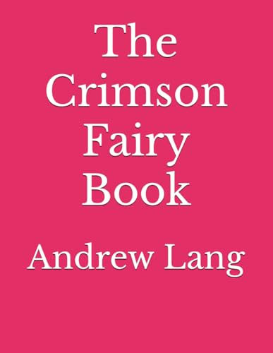 9781546301585: The Crimson Fairy Book: Volume 15 (Andrew Lang's Fairy Books)