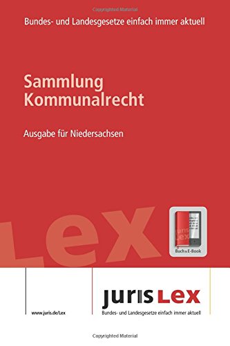 Imagen de archivo de Kommunalrecht Ausgabe fr Niedersachsen, Rechtsstand 24.04.2017, Bundes- und Landesrecht einfach immer aktuell (juris Lex) a la venta por Buchpark