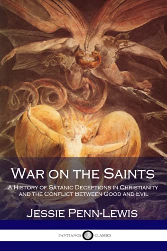 Beispielbild fr War on the Saints: A History of Satanic Deceptions in Christianity and the Conflict Between Good and Evil zum Verkauf von Ergodebooks